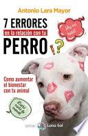 Descargar el libro libro Siete Errores En La Relación Con Tu Perro