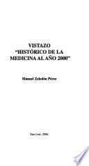 Descargar el libro libro Vistazo Histórico De La Medicina Al Año 2000