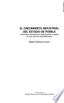 Descargar el libro libro El Crecimiento Industrial Del Estado De Puebla