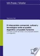 Descargar el libro libro El Intercambio Comercial, Cultural Y Tecnológico Entre El Pueblo Argentino Y El Pueblo Tunecino