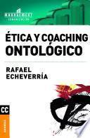 Descargar el libro libro Ética Y Coaching Ontológico