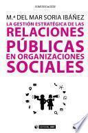 Descargar el libro libro La Gestión Estratégica De Las Relaciones Públicas En Organizaciones Sociales