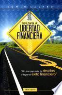 Descargar el libro libro Ruta Hacia La Libertad Financiera