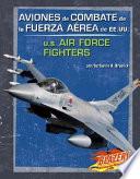Descargar el libro libro Aviones De Combate De La Fuerza Aerea De Ee.uu./u.s. Air Force Fighters