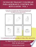 libro Cuadernos De Imprimibles Para Pre-infantil (fichas De Trazar Y Colorear Para Mejorar El Control Del Rotulador - Vol 1)
