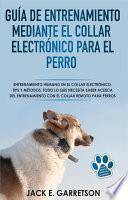 libro Guía De Entrenamiento Mediante El Collar Electrónico Para El Perro