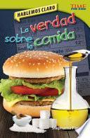 Descargar el libro libro Hablemos Claro: La Verdad Sobre La Comida (straight Talk: The Truth About Food)