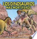 Descargar el libro libro Los Dinosaurios Más Mortíferos (the Deadliest Dinosaurs)