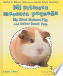 libro Mi Primera Mascota Pequeña/my First Guinea Pig And Other Small Pets
