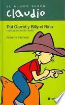 Descargar el libro libro Pat Garret Y Billy El Niño Nunca Tuvieron Novia