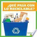 libro ¿qué Pasa Con El Reciclaje? (where Does Recycling Go?)