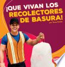libro Que Vivan Los Recolectores De Basura! (hooray For Garbage Collectors!)