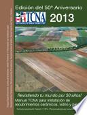 libro 2013 Manual Tcna Para Instalación De Recubrimientos Cerámicos, Vidrio Y Piedra