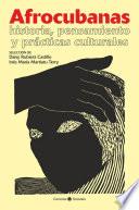 libro Afrocubanas: Historia, Pensamiento Y Prácticas Culturales