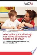 libro Alternativa Para El Trabajo Con Niños Portadores Del Síndrome De Down