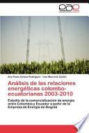 libro Análisis De Las Relaciones Energéticas Colombo Ecuatorianas 2003   2010