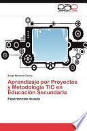 libro Aprendizaje Por Proyectos Y Metodología Tic En Educación Secundaria