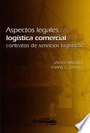 libro Aspectos Legales De La Logística Comercial Y Los Contratos De Servicios Logísticos