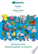 Descargar el libro libro Babadada, Español - Ikinyarwanda, Diccionario Visual - Inkoranyamagambo Mu Mashusho