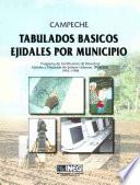 libro Campeche. Tabulados Básicos Ejidales Por Municipio. Programa De Certificación De Derechos Ejidales Y Titulación De Solares Urbanos, Procede. 1992 1998