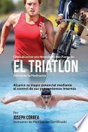 libro Como Alcanzar Una Mentalidad Mas Fuerte En El Triatlon Utilizando La Meditacion