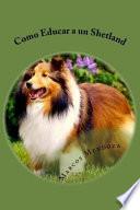 libro Como Educar A Un Shetland