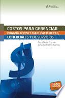 libro Costos Para Gerenciar Organizaciones Manufactureras, Comerciales Y De Servicio 2ed