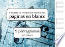 libro Cuaderno De Composición Musical Con Páginas En Blanco - 9 Pentagramas Sin Claves