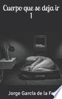 libro Cuerpo Que Se Deja Ir I