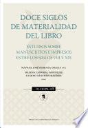 libro Doce Siglos De Materialidad Del Libro. Estudios Sobre Manuscritos E Impresos Entre Los Siglos Viii Y Xix
