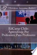 libro Edcamp Chile: Aprendizaje Por Profesores, Para Profesores