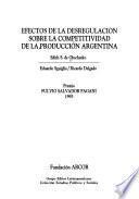 libro Efectos De La Desregulación Sobre La Competitividad De La Producción Argentina