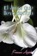 libro El Amor Que Llevo Dentro