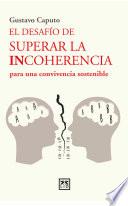 libro El Desafío De Superar La Incoherencia Para Una Convivencia Sostenible