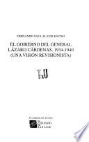 libro El Gobierno Del General Lazaro Cardenas, 1934 1940