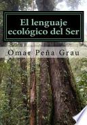 libro El Lenguaje Ecologico Del Ser