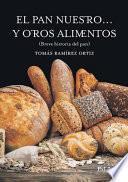 libro El Pan Nuestro... Y Otros Alimentos