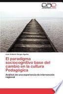 Descargar el libro libro El Paradigma Sociocognitivo Base Del Cambio En La Cultura Pedagógic
