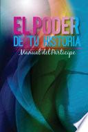 libro El Poder De Tu Historia Manual Del Participe