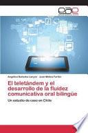 libro El Teletándem Y El Desarrollo De La Fluidez Comunicativa Oral Bilingüe