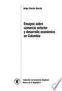 libro Ensayos Sobre Comercio Exterior Y Desarrollo Económico En Colombia