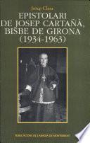 libro Epistolari De Josep Cartañà, Bisbe De Girona (1934 1963)