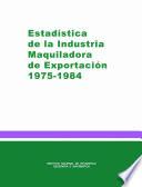 libro Estadística De La Industria Maquiladora De Exportación 1975-1984