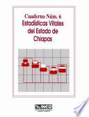 libro Estadísticas Vitales Del Estado De Chiapas. Cuaderno Número 6