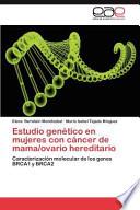 Descargar el libro libro Estudio Genético En Mujeres Con Cáncer De Mama/ovario Hereditario