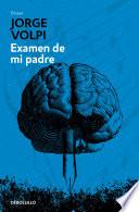 Descargar el libro libro Examen De Mi Padre / My Father's Examination