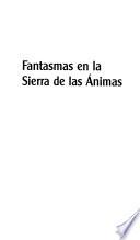 libro Fantasmas En La Sierra De Las Animas