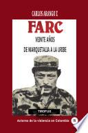 libro Farc Veinte Años. De Marquetalia A La Uribe