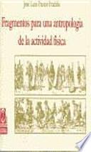 libro Fragmentos Para Una Antropología De La Actividad Física