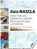 Descargar el libro libro Guía De La Nascla Sobre Finanzas, Legislación Y Gestión De Proyectos Para Contratistas